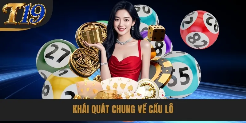 Khái quát chung về cầu lô